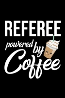 Referee Powered by Coffee: Christmas Gift for Referee Funny Referee Journal Best 2019 Christmas Present Lined Journal 6x9inch 120 pages 1701891603 Book Cover