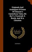 Originals and Analogues of Some of Chaucer's Canterbury Tales, Ed. by F.J. Furnivall, E. Brock, and W.A. Clouston 1248511026 Book Cover