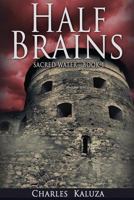 Half Brains: Sacred Water Book 1 1497580331 Book Cover