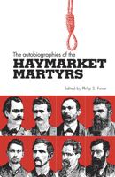 Autobiographies of the Haymarket Martyrs 0913460583 Book Cover