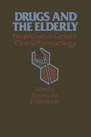 Drugs and the elderly: Perspectives in geriatric clinical pharmacology ; proceedings of a symposium held in Ninewells Hospital, University of Dundee, on 13 and 14 September 1977 1349038156 Book Cover
