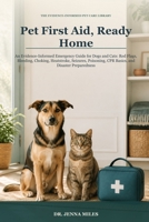 Pet First Aid, Ready Home: An Evidence-Informed Emergency Guide for Dogs and Cats: Red Flags, Bleeding, Choking, Heatstroke, Seizures, Poisoning, CPR ... (The Evidence-Informed Pet Care Library) B0HDH29LVR Book Cover