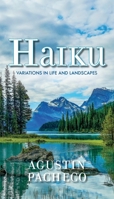 Haiku: Variations in Life and Landscapes 1638376328 Book Cover