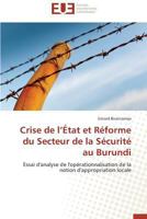 Crise de L A(c)Tat Et Ra(c)Forme Du Secteur de La Sa(c)Curita(c) Au Burundi 3841794513 Book Cover