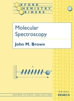 Molecular Spectroscopy (Oxford Chemistry Primers , No 55) 019855785X Book Cover