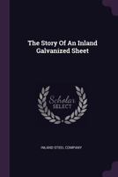 The Story Of An Inland Galvanized Sheet 134080722X Book Cover