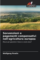Sovvenzioni e pagamenti compensativi nell'agricoltura europea 6209675999 Book Cover