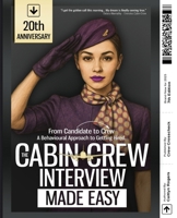 The Cabin Crew Interview Made Easy (The Silk Scarf Edition): From Candidate to Crew: A Behavioural Approach to Getting Hired 1950538737 Book Cover