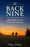 The Back Nine: More Little Lessons from The Fairway B0H7LQ5W7W Book Cover