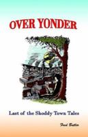 Over Yonder: Last of the Shoddy Town Tales 0954068327 Book Cover