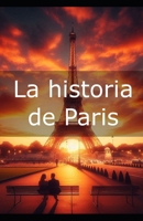La historia de Paris B0DJT6NH45 Book Cover