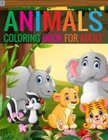 Animals Coloring Book For Adult: Animals Coloring Book for adult Boys, Girls, Fun Early Learning, Relaxation 1696166217 Book Cover
