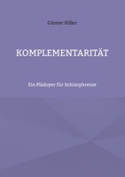 Komplementarität: Ein Plädoyer für Schizophrenie 3754306715 Book Cover