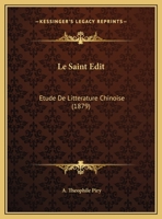 Le Saint Edit: Etude De Litterature Chinoise (1879) 1166767558 Book Cover