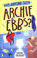 Has Anyone Seen Archie Ebbs? 1913102726 Book Cover