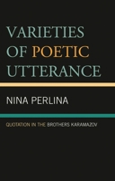 Varieties of Poetic Utterance: Quotation in The Brothers Karamazov 0819143723 Book Cover
