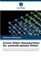 Grüne Silber-Nanopartikel für antimikrobielle Mittel (German Edition) 6209926266 Book Cover