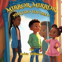 Mirror, Mirror, What do you see? B0F4M6JDFW Book Cover