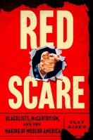 Red Scare: Blacklists, McCarthyism and the Making of Modern America 1982141808 Book Cover