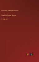 The Old Stone House: in large print 3387056184 Book Cover