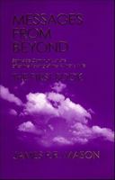 Messages from Beyond, the First Book: Spirit-Side Communications After the Passing of the Author's Wife 0969988206 Book Cover