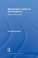 Maimonides' Guide for the Perplexed: Silence and Salvation (Routlege Jewish Studies) 0415593395 Book Cover
