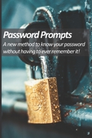 Password Prompts - A new method to know your password without having to ever remember it: Large Print password log book for tracking and remebering your password, with alphabetical tabs 1654490245 Book Cover