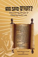 God said What?: Discovering the Joy of Obeying God's Law 1985787083 Book Cover