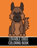 Lovable Dogs Coloring Book: Cute Gift Idea For Adults, Kids And Teens B091GPLM8P Book Cover
