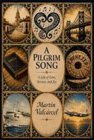 A Pilgrim Song: A Life of Love, Service, and Joy B0H5XM371F Book Cover