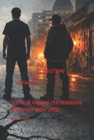 ECOSISTEMI DI ASFALTO: Storie di ragazzi che resistono alle crepe delle città (Italian Edition) B0GNMS12TL Book Cover