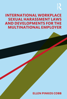 International Workplace Sexual Harassment Laws and Developments for the Multinational Employer 1032337397 Book Cover