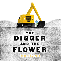 The Digger and the Flower 0062424335 Book Cover