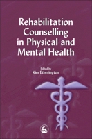 Rehabilitation Counselling in Physical and Mental Health 1853029688 Book Cover