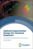 Optimal Experimental Design for Chemical Engineers: Mechanistic Model-based Design with Case Studies 1788010876 Book Cover
