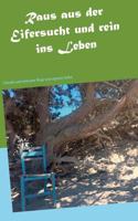 Raus aus der Eifersucht und rein ins Leben: Schnelle und wirksame Wege zum eigenen Selbst 3746048036 Book Cover