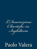 L'insurrezione Chartista In Inghilterra... 1482797631 Book Cover