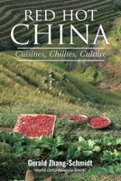 Red Hot China: Cuisines, Chillies, Culture B0B92CF9VQ Book Cover