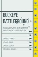 Buckeye Battleground: Ohio, Campaigns, and Elections in the Twenty-First Century 1931968764 Book Cover