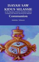 ISAYAH SAW KIDUS SELASSIE In the Ethiopian Orthodox Tewahedo Church Coming From Heaven and Received Himself Communion 024418206X Book Cover