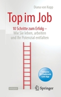 Top Im Job - Wie Sie Leben, Arbeiten und Ihr Potenzial Entfalten : 10 Schritte Zur Erfolgreichen Karriere 3662613778 Book Cover