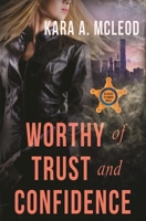 Worthy of Trust and Confidence 1626398895 Book Cover