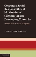 Corporate Social Responsibility of Multinational Corporations in Developing Countries: Perspectives on Anti-Corruption 1107013623 Book Cover