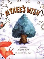 A Tree's Wish 1601310587 Book Cover