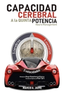 CAPACIDAD CEREBRAL A LA QUINTA POTENCIA "NEUROMANAGMENT": Conozca su transmisión cerebral y su escala DOC para manejar esa poderosa máquina como un si fuera un Ferrari (Spanish Edition) 1790671248 Book Cover