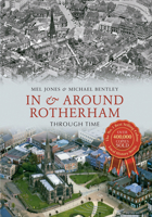 In and Around Rotherham - Through Time 1445610027 Book Cover