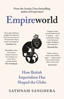 Empireworld: How British Imperialism Has Shaped the Globe 0241600413 Book Cover