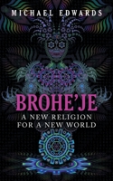 Brohe'je A New Religion For A New World B0CCL15VWZ Book Cover