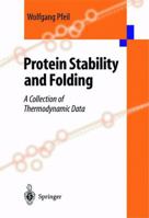 Protein Stability and Folding: A Collection of Thermodynamic Data 3642637167 Book Cover