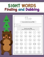 Sight Words Finding and Dabbing: Learn 100 Sight Words by Finding Dabbing Tracing and Writing B087SM457V Book Cover